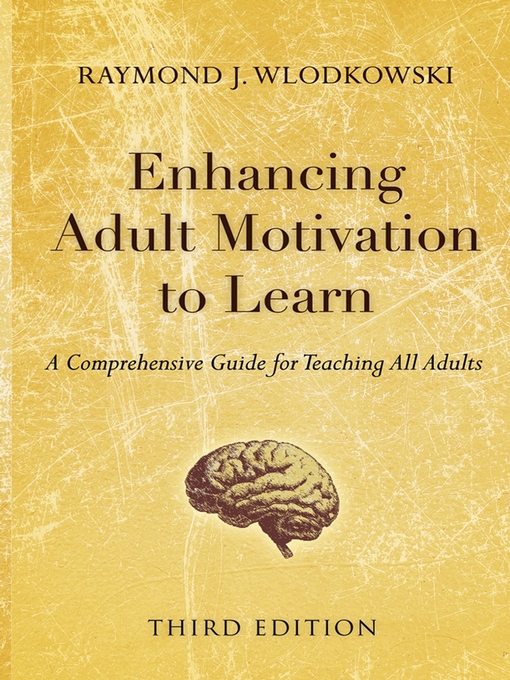 Title details for Enhancing Adult Motivation to Learn by Raymond J. Wlodkowski - Available